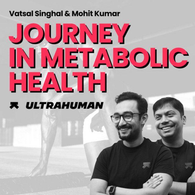 Main image for podcast "Founders of Ultrahuman: Vatsal Singhal, Mohit Kumar"