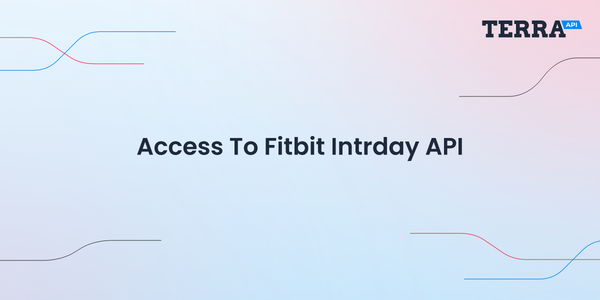 Access to Fitbit Intrday API | Terra API